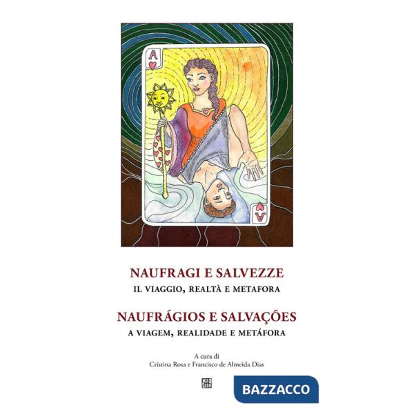 Naufragi e salvezze. Il viaggio, realtà e metafora