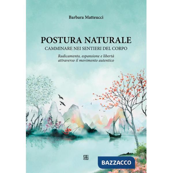 Postura naturale. Camminare sui sentieri del corpo