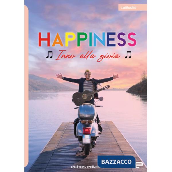 Happiness. Inno alla gioia