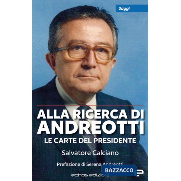 Alla ricerca di Andreotti. Le carte del Presidente