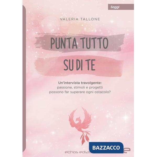 Punta tutto su di te