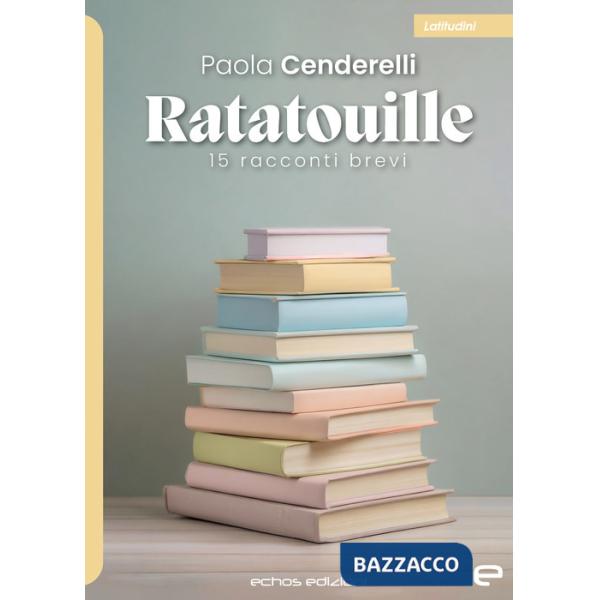 Ratatouille. 15 racconti brevi