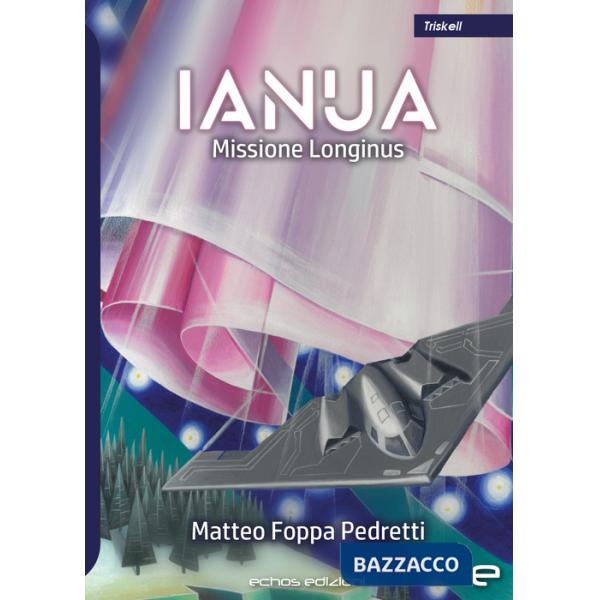 Ianua. Missione Longinus