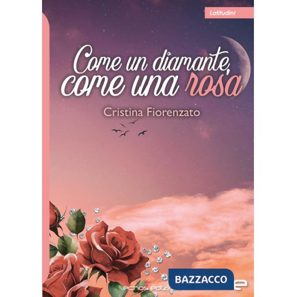 Come un diamante, come una rosa