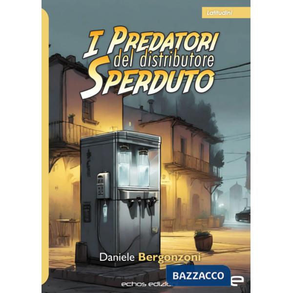 Predatori del distributore sperduto (I)