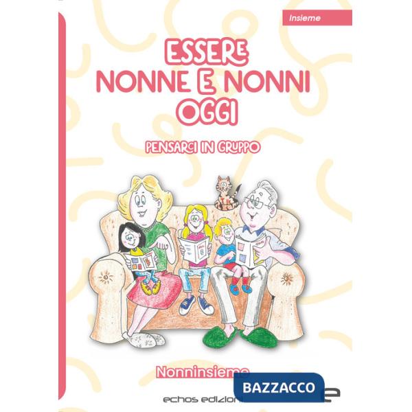 Essere nonne e nonni oggi. Pensarci in gruppo