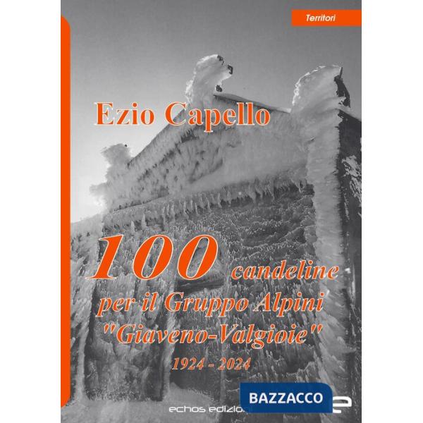 100 candeline per il gruppo Alpini «Giaveno-Valgioie»