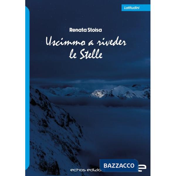 Uscimmo a riveder le stelle