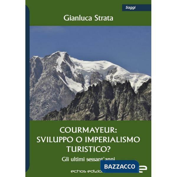 Courmayeur: sviluppo o imperialismo turistico?