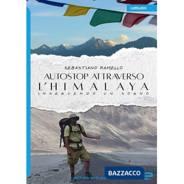 Autostop attraverso l'Himalaya. Inseguendo un sogno