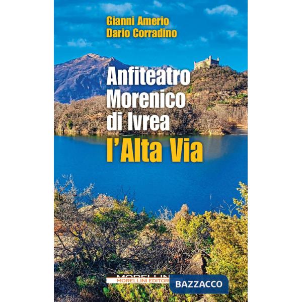 Anfiteatro Morenico di Ivrea. L'Alta via