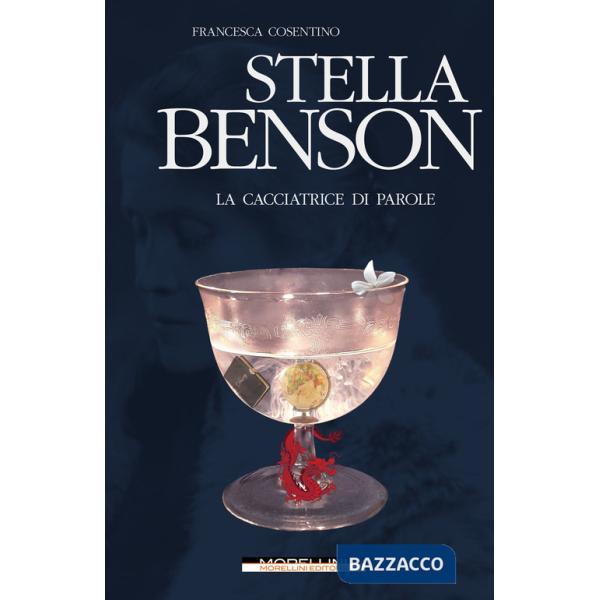 Stella Benson. La cacciatrice di parole