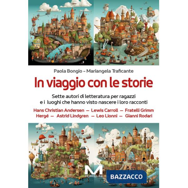 In viaggio con le storie. Sette autori di letteratura per ragazzi e i luoghi che hanno visto nascere i loro racconti