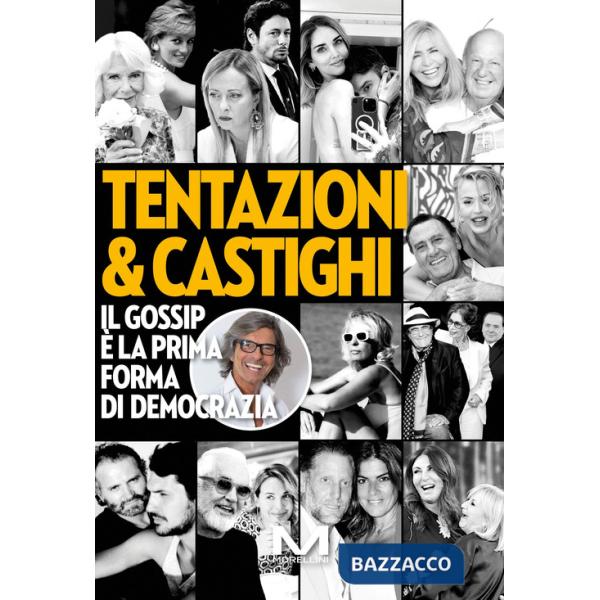 Tentazioni & castighi. Il gossip è la prima forma di democrazia
