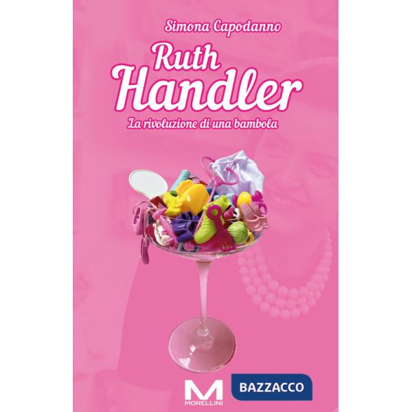 Ruth Handler. La rivoluzione di una bambola