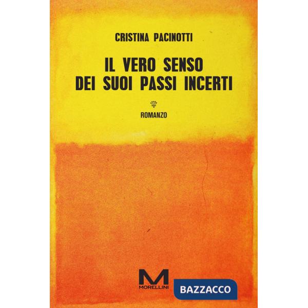 Vero senso dei suoi passi incerti (Il)