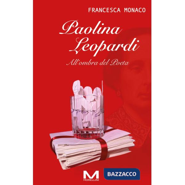 Paolina Leopardi. All'ombra del poeta