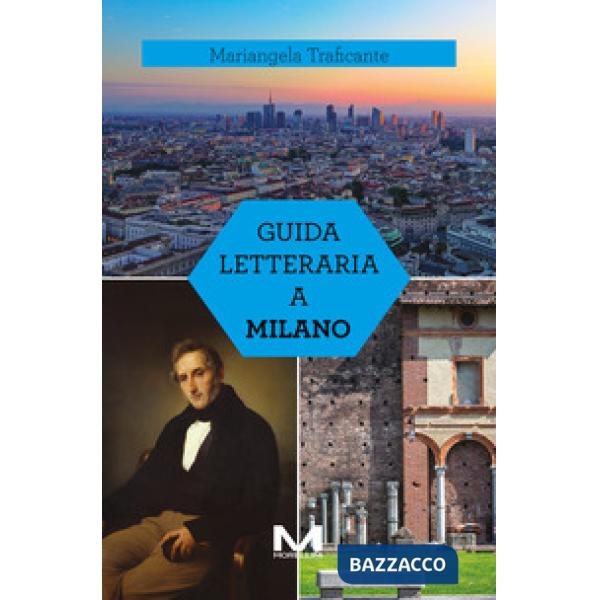 Guida letteraria a Milano. Ediz. illustrata