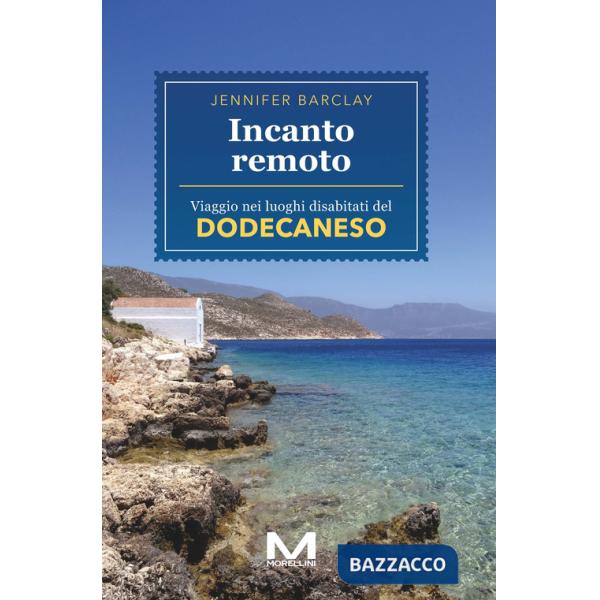 Incanto remoto. Un viaggio nei luoghi disabitati del Dodecaneso