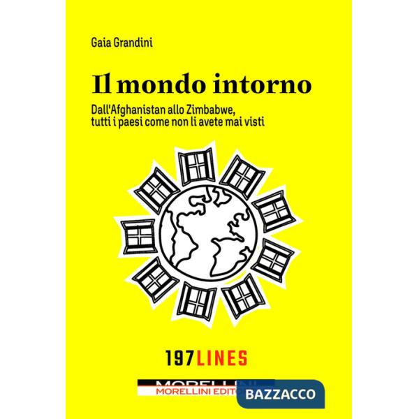 Mondo intorno. Dall'Afganistan allo Zimbawe tutti paesi come non li avete mai visti (Il)