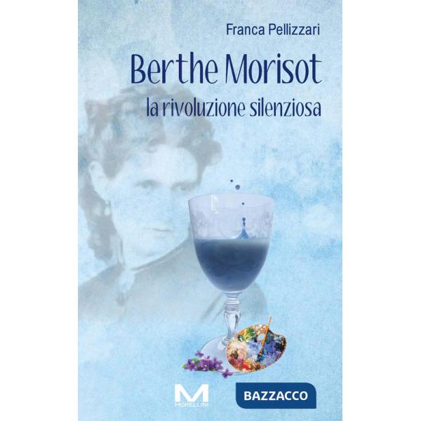 Berthe Morisot. La rivoluzione silenziosa