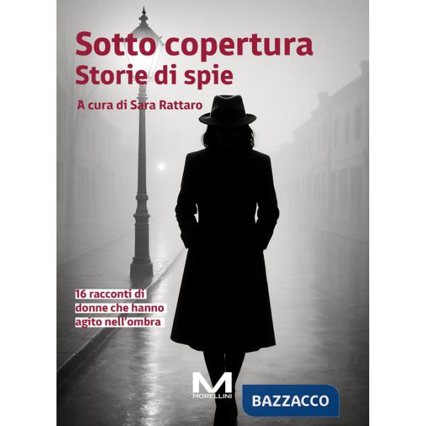 Sotto copertura. Storie di spie