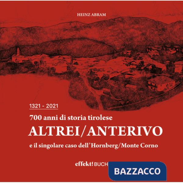 700 anni di storia tirolese. Altrei/Anterivo e il singolare caso dell'Hornberg/Monte Corno