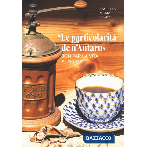 Particolarità de n'Antaru. Bon par la vita e l'anima (Le)