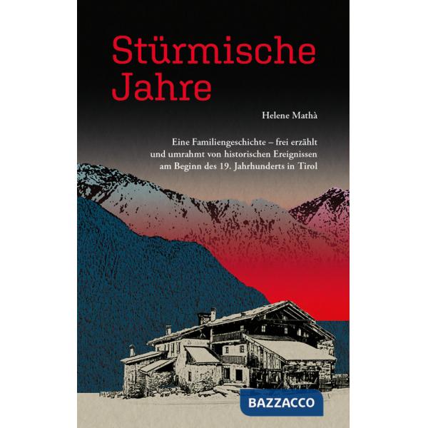 Stürmische Jahre. Eine Familiengeschichte, frei erzählt und umrahmt von historischen Ereignissen zu Beginn des 19. Jahrhunderts 