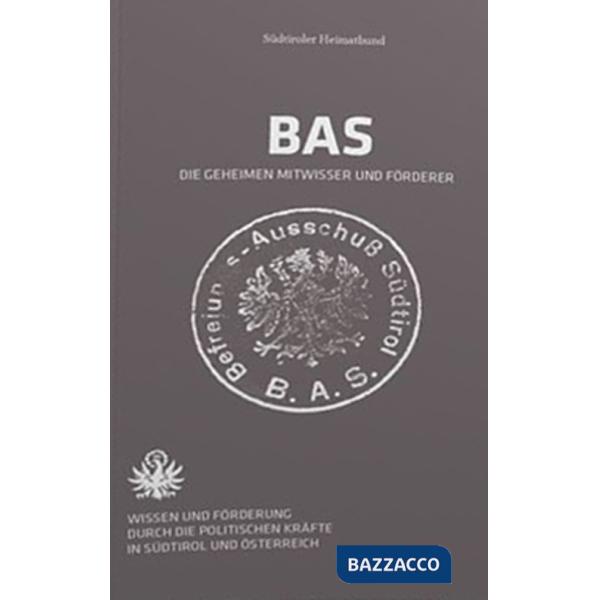 Bas. Gli esponenti politici segretamente informati, sostenitori e complici. Conoscenza e sostegno alle attività del bas da parte
