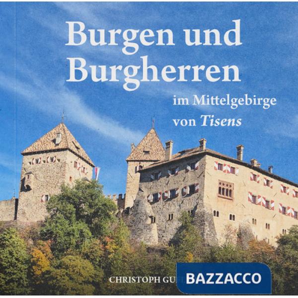 Burgen und Burgherren. im Mittelgebirge von Tisens
