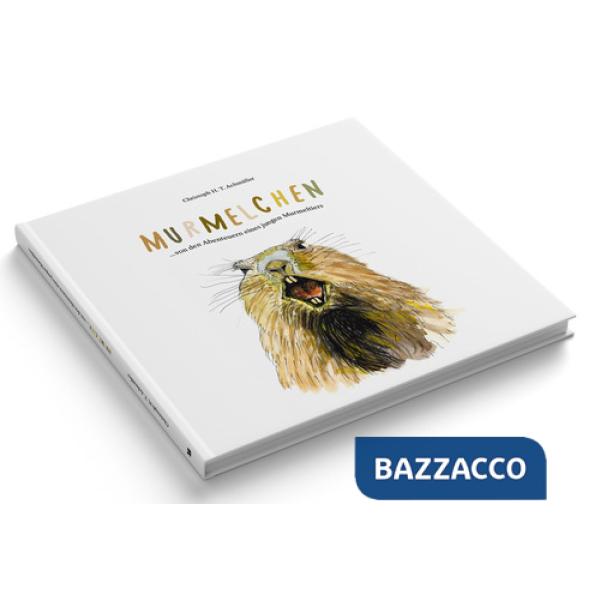 Murmelchen ...von den Abenteuern eines jungen Murmeltiers