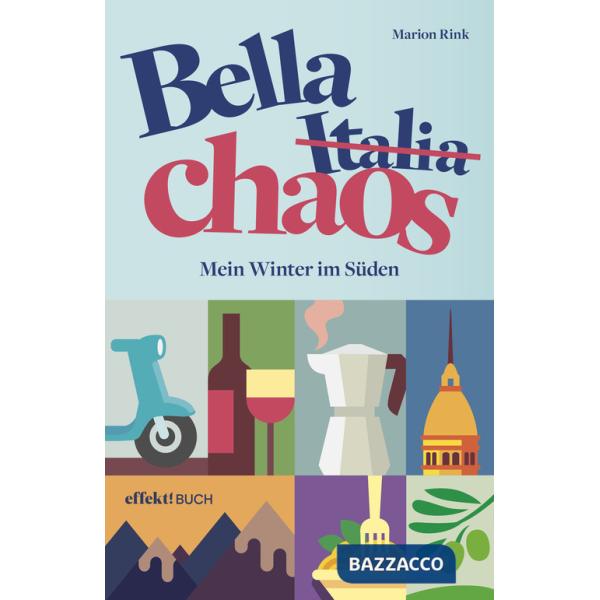 Bella Chaos. Mein Winter im Süden