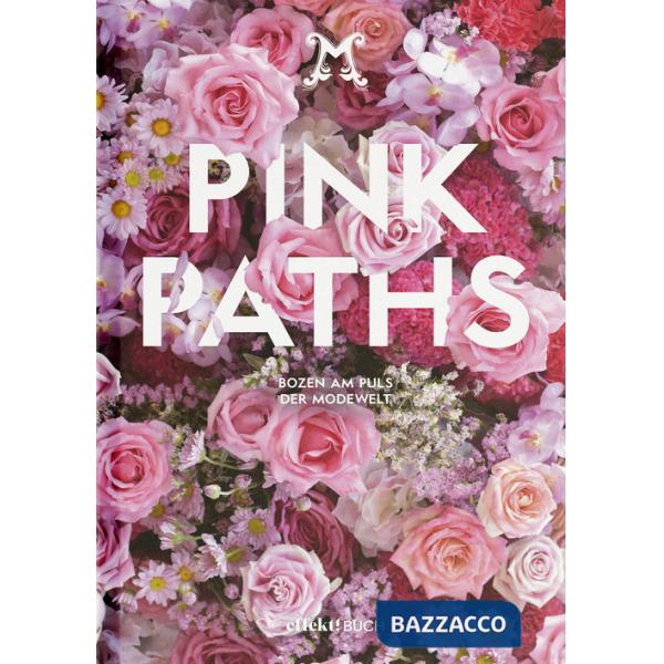 Pink Paths. Bozen am Puls der Modewelt