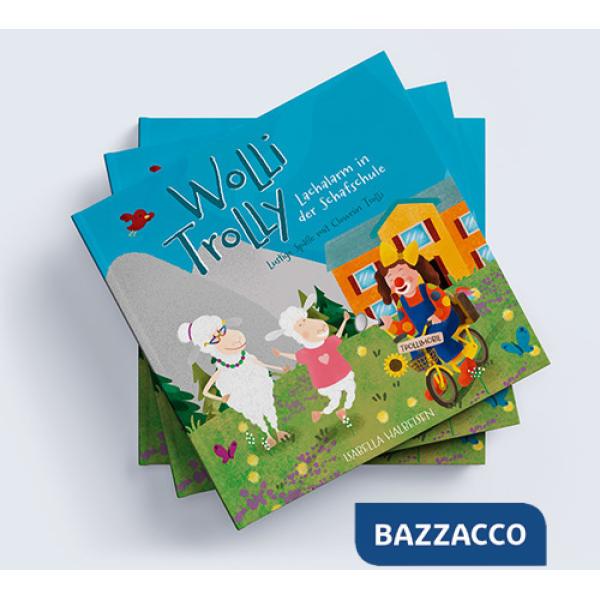 Wolli Trolly. Lachalarm in der Schafschule. Lustige Späße mit Clownin Trolli. Ediz. a colori