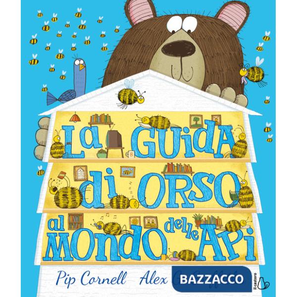 Guida di orso al mondo delle api. Ediz. a colori (La)