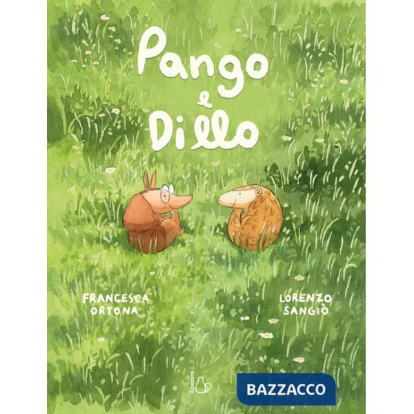 Pango e Dillo. Ediz. a colori