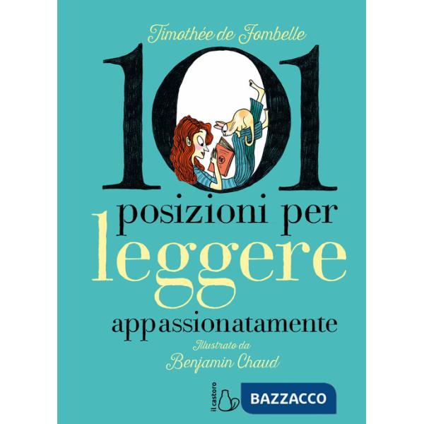 101 posizioni per leggere appassionatamente. Ediz. a colori