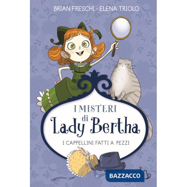 Cappellini fatti a pezzi. I misteri di Lady Bertha (I)