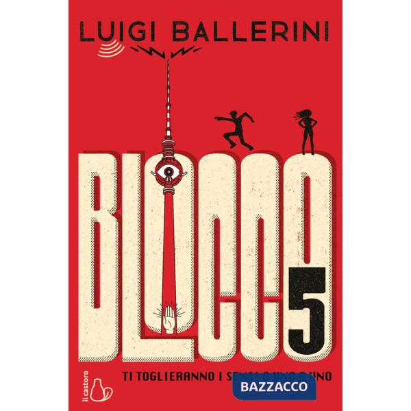 Blocco 5. Ti toglieranno i sensi a uno a uno