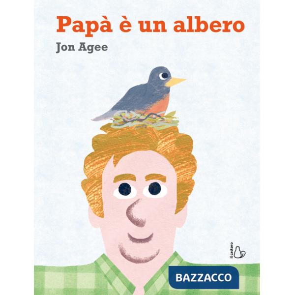 Papà è un albero. Ediz. a colori