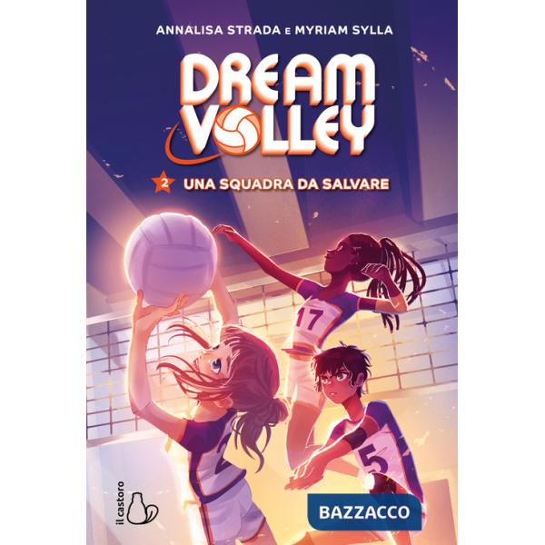 Squadra da salvare. Dream volley (Una). Vol. 2