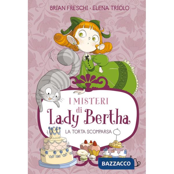 Torta scomparsa. I misteri di Lady Bertha (La). Vol. 2