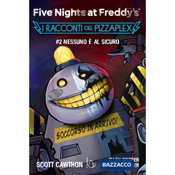 Nessuno è al sicuro. Five nights at Freddy's. I racconti del Pizzaplex. Vol. 2