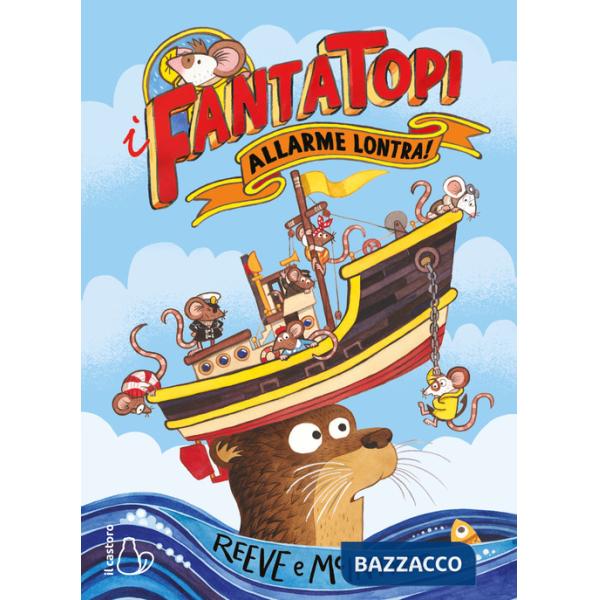 Allarme lontra! I fantatopi. Ediz. a colori. Vol. 1