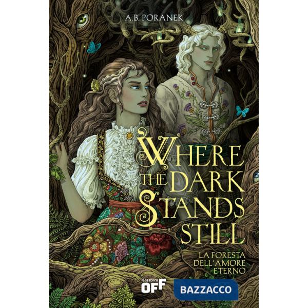 Where the dark stands still. La foresta dell'amore eterno