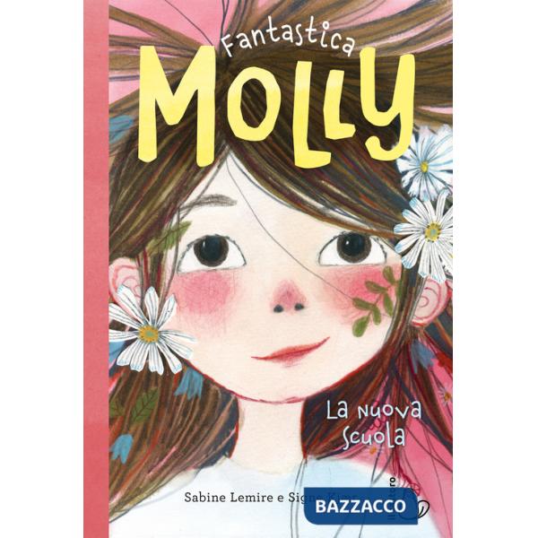 Nuova scuola. Fantastica Molly (La)