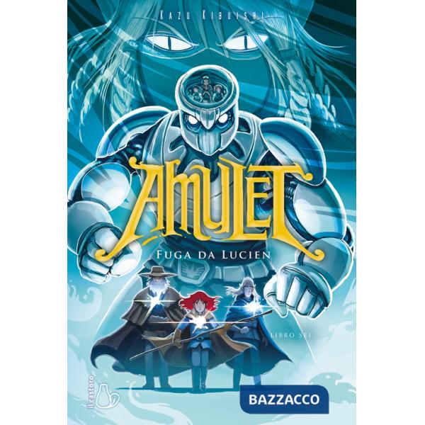Fuga da Lucien. Amulet. Vol. 6