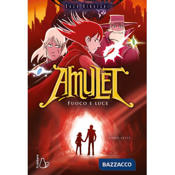 Fuoco e luce. Amulet. Vol. 7