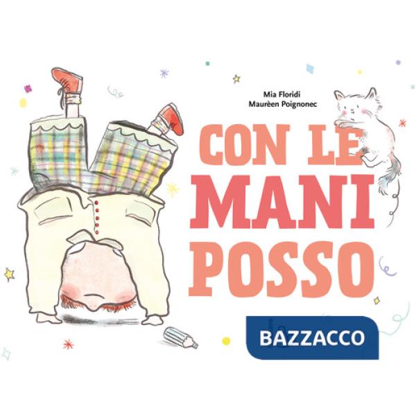 Con le mani posso. Ediz. a colori